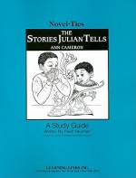 The Stories Julian Tells: A Study Guide - Pearl Neuman, Ann Cameron, Joyce Friedland