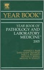 Year Book of Pathology and Laboratory Medicine - Stephen Raab, Dana Grzybicki