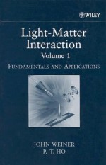 Light-Matter Interaction: Fundamentals and Applications - John Weiner