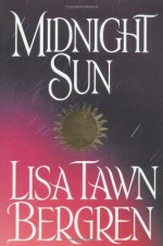 Midnight Sun - Lisa Tawn Bergren