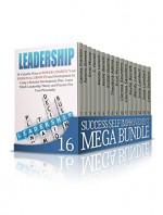 Success Self Improvement Mega Bundle: Essential Lessons on How to Develop Competences for Personal Growth and Success (Success, Self Improvement, personal development) - Catrina Franklin, Ramiro Bowers, Errol Mccoy, T. Farrell, Wendy Larson, Kaylie Barrett, Kristal Guerra, Theodora Adkins, Clarissa Saunders, Leroy Jackson