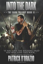 Into the Dark (The Dark Trilogy Book 2) (Volume 2) - Patrick D'Orazio