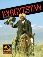 Kyrgyzstan: Then and Now - Lerner Publishing Group