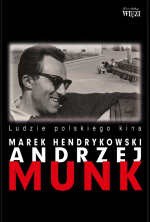 Andrzej Munk: Ludzie polskiego kina - Marek Hendrykowski