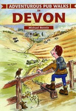 Adventurous Pub Walks in Devon (Adventurous Pub Walks) - Michael Bennie