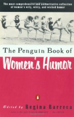 The Penguin Book of Women's Humor - Regina Barreca