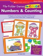 File-Folder Games in Color: Numbers & Counting: 10 Ready-to-Go Games That Help Children Learn and Practice Early Math Skills-Independently - Susan Julio