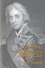 The Young Nelson In The Americas - Tom Pocock