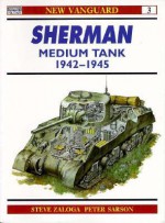 Sherman Medium Tank 1942-45 - Steven J. Zaloga, Peter Sarson