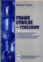 Prawo cywilne - rzeczowe - Helena Ciepła