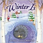 Winter is - Ann Dixon, Mindy Dwyer