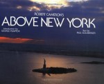 Above New York - Paul Goldberger, Robert Cameron, Goerge Plimpton