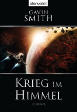 Krieg im Himmel: Roman (German Edition) - Gavin Smith, Bernhard Kempen