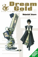 Dream Gold Volume 1 - Tatsurou Nakanishi