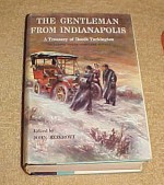 The Gentleman From Indianapolis, A Treasury of Booth Tarkington, Three Complete Novels: Alice Adams, Pernod, The Magnificent Ambersons and Excerpts From The Fascinating Stranger, Women, The Arena, Gentle Julia, Seventeen, Little Orvie Hardback 1957 - Booth Tarkington, John Beecroft