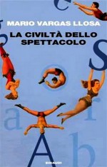 La civiltà dello spettacolo - Mario Vargas Llosa, Federica Niola