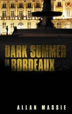 Dark Summer in Bordeaux - Allan Massie