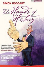 The Hands Of History - Simon Hoggart