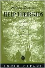 Helping Parents Help Their Kids: A Clinical Guide to Six Child Problem Behaviours - Ennio Cipani