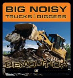 Big Noisy Trucks and Diggers Demolition (Caterpillar) - Caterpillar