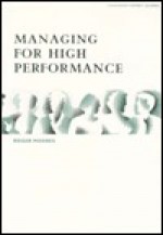 Managing for High Performance (Manager's Pocket Guides) - Roger Moores, Sophie Grillet