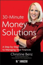 Morningstar's 30-Minute Money Solutions: A Step-by-Step Guide to Managing Your Finances - Christine Benz