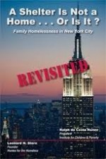 A Shelter Is Not a Home. . . Or Is It?: Family Homelessness in New York City Revisited - Ralph da Costa Nunez