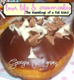 Love, Life & Cream Cakes! The Ramblings of a Fat Bird (Love, Life &, #1) - Georgina Ramsey