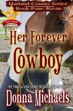 Her Forever Cowboy (Harland County Series) (Volume 4) - Donna Michaels, Stacy D Holmes