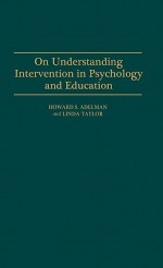 On Understanding Intervention in Psychology and Education - Howard S. Adelman, Linda Taylor