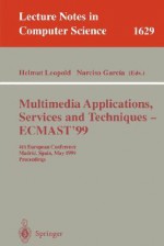 Multimedia Applications, Services and Techniques - Ecmast'99: 4th European Conference, Madrid, Spain, May 26-28, 1999, Proceedings - Helmut Leopold, Narciso Garcia