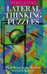 Perplexing Lateral Thinking Puzzles - Paul Sloane, Des MacHale