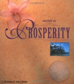 Secrets of Prosperity (Secrets Gift Books) - Donald J. Walters