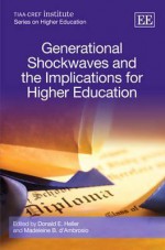 Generational Shockwaves and the Implications for Higher Education - Donald E. Heller