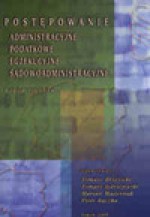 Postępowanie administracyjne, podatkowe, egzekucyjne, sądowoadministracyjne - Tomasz Brzezicki, Tomasz Jędrzejewski, Marian Masternak, Piotr Rączka