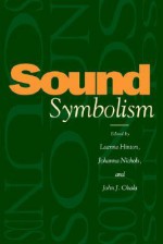 Sound Symbolism - Leanne Hinton, Johanna Nichols, John J. Ohala