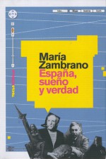 España, sueño y verdad - María Zambrano