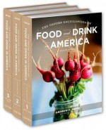 The Oxford Encyclopedia of Food and Drink in America: 3-Volume Set - Bruce Kraig