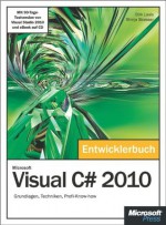 Microsoft Visual C# 2010 - Das Entwicklerbuch (German Edition) - Dirk Louis, Shinja Strasser, Thorsten Kansy