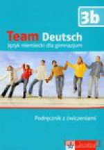 Team Deutsch 3b. Gimnazjum. Język niemiecki. Podręcznik z ćwiczeniami - Esterl Ursula, Korner Elke, Einhorn Agnes, Aleksandra Kubicka, Eva Maria Jenkins