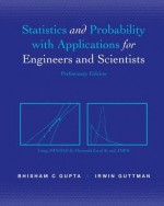 Statistics and Probability for Engineers and Scientists - Bhisham C. Gupta, Irwin Guttman