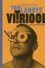 Vitriool voor gevorderden - Tom Lanoye