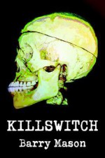 Killswitch - Barry Mason