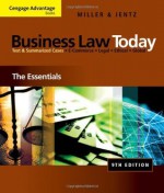 Cengage Advantage Books: Business Law Today: The Essentials, 9th Edition - Roger LeRoy Miller, Gaylord A.Jentz