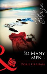 So Many Men... (Mills & Boon Blaze) (Sexual Healing - Book 2) - Dorie Graham