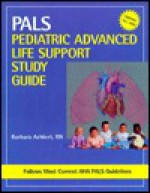 Pediatric Advanced Life Support Study Guide - Barbara Aehlert, W B Saunders