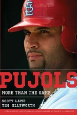 Pujols: More Than the Game - Scott Lamb, Tim Ellsworth