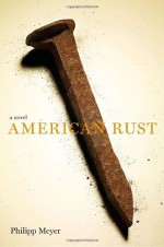 American Rust - Philipp Meyer