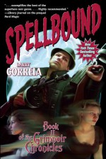 Spellbound - Larry Correia