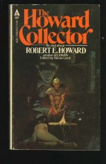 The Howard Collector - Robert E. Howard, Glenn Lord